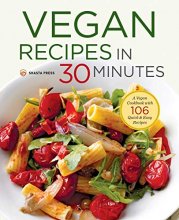 Cover art for Vegan Recipes in 30 Minutes: A Vegan Cookbook with 106 Quick & Easy Recipes