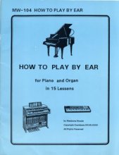 Cover art for How to play by ear for piano and organ in 15 lessons