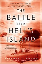 Cover art for The Battle for Hell's Island: How a Small Band of Carrier Dive-Bombers Helped Save Guadalcanal