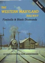 Cover art for The Western Maryland Railway: Fireballs and Black Diamonds