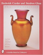 Cover art for Frederick Carder & Steuben Glass: American Classic (Schiffer Book for Collectors)