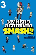 Cover art for My Hero Academia: Smash!!, Vol. 3 (3)