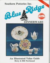 Cover art for Blue Ridge Dinnerware: Southern Potteries Incorporated : An Illustrated Value Guide/Betty and Bill Newbound