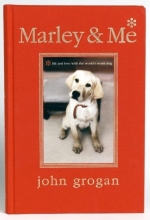 Cover art for Marley & Me Illustrated Edition: Life and Love with the World's Worst Dog