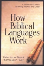 Cover art for How Biblical Languages Work: A Student's Guide to Learning Hebrew and Greek