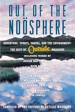 Cover art for Out of the Noosphere: Adventure, Sports, Travel, and the Environment: The Best of Outside Magazine