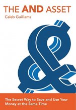 Cover art for The AND Asset: The Secret Way to Save And Use Your Money at The Same Time
