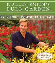 Cover art for P. Allen Smith's Bulb Garden: Colorful Blooms & Lush Foliage (P. Allen Smith Garden Home Books)