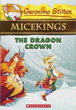 Cover art for The Dragon Crown (Geronimo Stilton Micekings #7) (7)