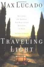 Cover art for Traveling Light: Releasing the Burdens You Were Never Intended to Bear