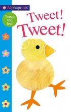 Cover art for Alphaprints: Tweet! Tweet!: A Touch-and-Feel Book