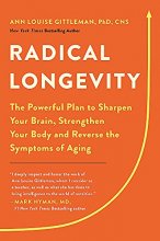 Cover art for Radical Longevity: The Powerful Plan to Sharpen Your Brain, Strengthen Your Body, and Reverse the Symptoms of Aging