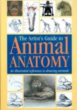 Cover art for The Artist's Guide to Animal Anatomy: An Illustrated Reference to Drawing Animals
