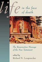 Cover art for Life in the Face of Death: The Resurrection Message of the New Testament (McMaster New Testament Studies)