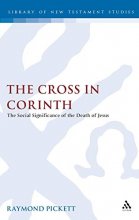 Cover art for The Cross in Corinth: The Social Significance of the Death of Jesus (The Library of New Testament Studies)