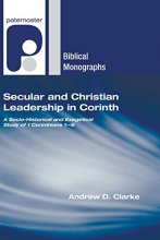 Cover art for Secular and Christian Leadership in Corinth: A Socio-Historical and Exegetical Study of 1 Corinthians 1-6 (Paternoster Biblical Monographs)