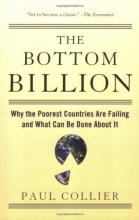 Cover art for The Bottom Billion: Why the Poorest Countries are Failing and What Can Be Done About It