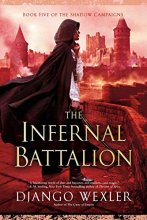 Cover art for The Infernal Battalion (The Shadow Campaigns)