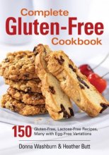 Cover art for Complete Gluten-Free Cookbook: 150 Gluten-Free, Lactose-Free Recipes, Many with Egg-Free Variations