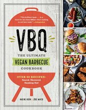 Cover art for VBQ―The Ultimate Vegan Barbecue Cookbook: Over 80 Recipes―Seared, Skewered, Smoking Hot!
