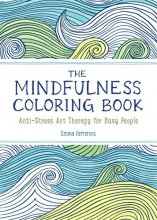 Cover art for The Mindfulness Coloring Book: The Adult Coloring Book for Relaxation with Anti-Stress Nature Patterns and Soothing Designs