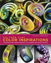 Cover art for Polymer Clay Color Inspirations: Techniques and Jewelry Projects for Creating Successful Palettes