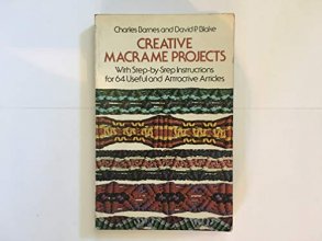 Cover art for Creative Macrame Projects: With Step by Step Instructions for 64 Useful and Attractive Articles