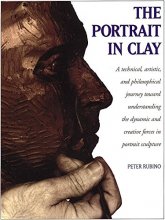 Cover art for The Portrait in Clay: A Technical, Artistic, and Philosophical Journey Toward Understanding the Dynamic and Creative Forces in Portrait Sculpture