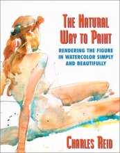 Cover art for The Natural Way to Paint: Rendering the Figure in Watercolor Simply and Beautifully