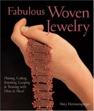 Cover art for Fabulous Woven Jewelry: Plaiting, Coiling, Knotting, Looping & Twining with Fiber & Metal (Lark Jewelry Books)
