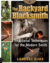 Cover art for The Backyard Blacksmith: Traditional Techniques for the Modern Smith (Backyard Series)