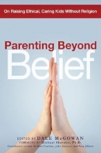 Cover art for Parenting Beyond Belief: On Raising Ethical, Caring Kids Without Religion