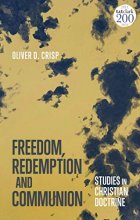 Cover art for Freedom, Redemption and Communion: Studies in Christian Doctrine