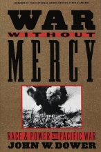 Cover art for War Without Mercy: Race and Power in the Pacific War