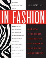 Cover art for In Fashion: From Runway to Retail, Everything You Need to Know to Break Into the Fashion Industry