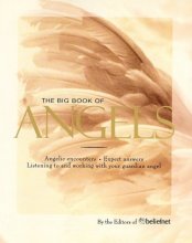 Cover art for The Big Book of Angels: Angelic Encounters, Expert Answers, Listening to and Working with Your Guardian Angel