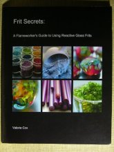 Cover art for Frit Secrets - Condensed: A Flameworker's Guide to Using Reactive Glass Frits