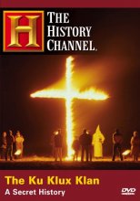 Cover art for The Ku Klux Klan - A Secret History (History Channel)