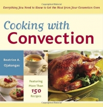 Cover art for Cooking with Convection: Everything You Need to Know to Get the Most from Your Convection Oven