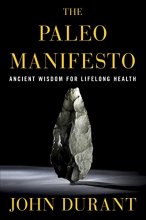 Cover art for The Paleo Manifesto: Ancient Wisdom for Lifelong Health
