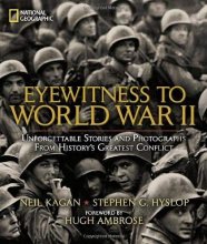 Cover art for Eyewitness to WWII: Unforgettable Stories and Photographs From History's Greatest Conflict