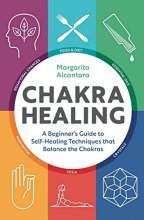 Cover art for Chakra Healing A Beginners Guide to Self-Healing Techniques that Balance the Chakras