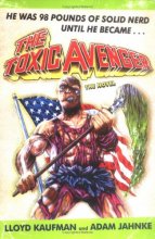 Cover art for The Toxic Avenger: The Novel