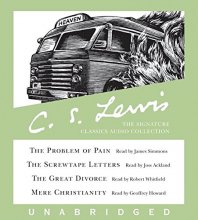 Cover art for C.S. Lewis: The Signature Classics Audio Collection: The Problem of Pain, The Screwtape Letters, The Great Divorce, Mere Christianity