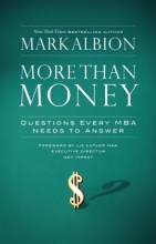 Cover art for More Than Money: Questions Every MBA Needs to Answer: Redefining Risk and Reward for a Life of Purpose