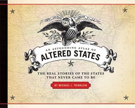Cover art for An Astounding Atlas of Altered States: The Real Stories of States That Never Came to Be