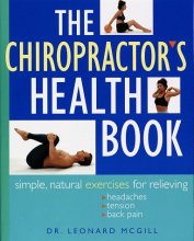 Cover art for The Chiropractor's Health Book: Simple, Natural Exercises for Relieving Headaches, Tension, and Back Pain