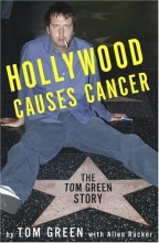Cover art for Hollywood Causes Cancer: The Tom Green Story