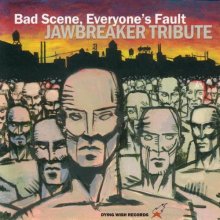 Cover art for Bad Scene, Everyone's Fault: Jawbreaker Tribute