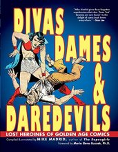 Cover art for Divas, Dames & Daredevils: Lost Heroines of Golden Age Comics